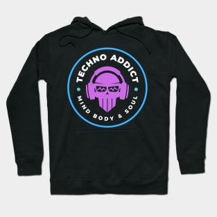 Techno addict mind body soul Hoodie